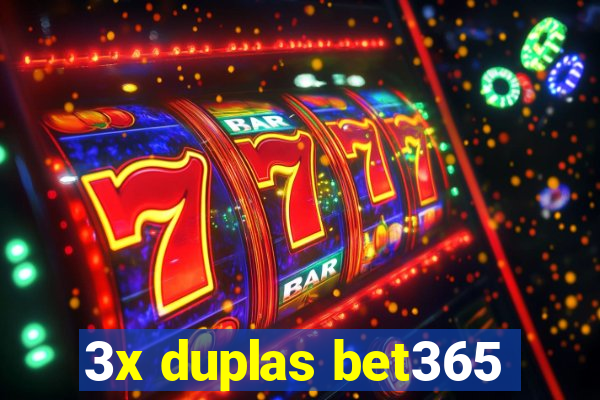 3x duplas bet365